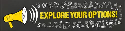Explore your options! 